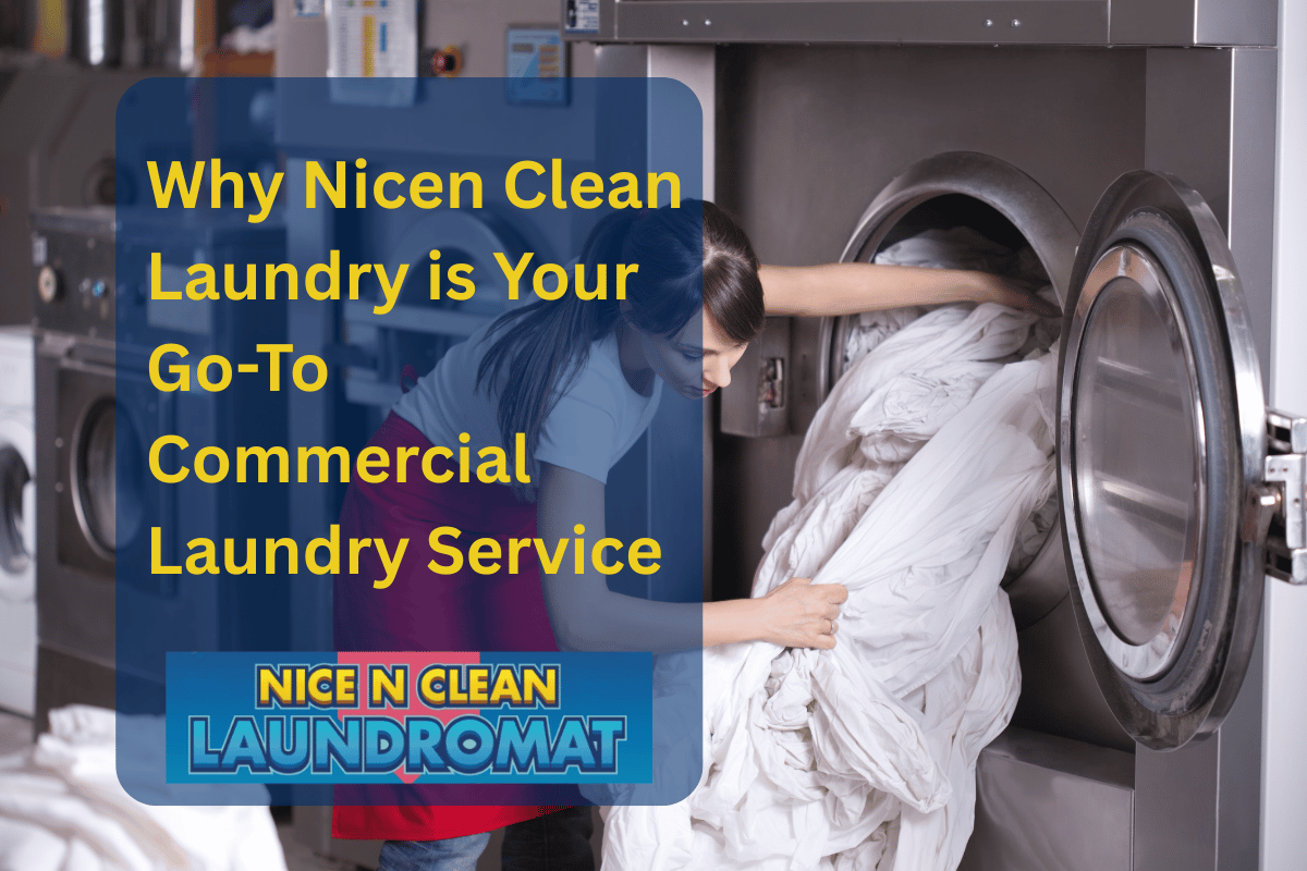 Why Nicen Clean Laundry is Your Go-To Commercial Laundry Service
